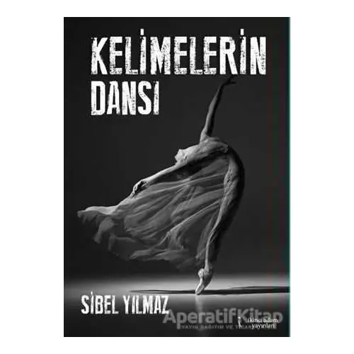 Kelimelerin Dansı - Sibel Yılmaz - İkinci Adam Yayınları