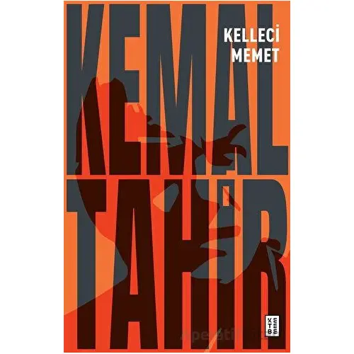 Kelleci Memet - Kemal Tahir - Ketebe Yayınları