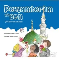 Peygamberim ve Ben Şiirli Boyama Kitabı - Fatma Nur Yılmaz Evcim - Türkiye Diyanet Vakfı Yayınları