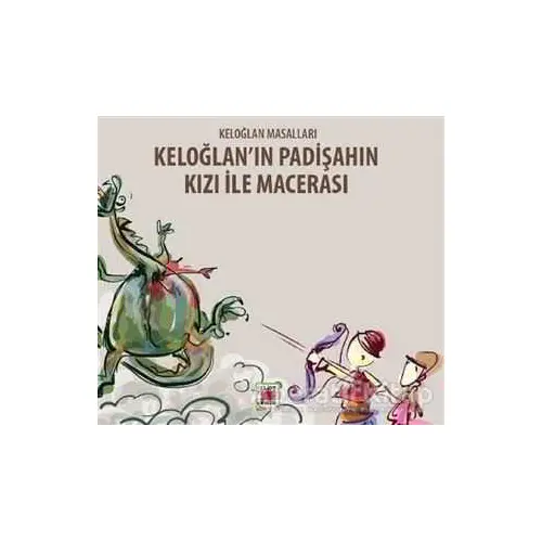 Keloğlanın Padişahın Kızı ile Macerası - Keloğlan Masalları - Kolektif - Elips Kitap