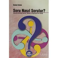 Soru Nasıl Sorulur? - M. Kemal Aslan - Anahtar Kitaplar Yayınevi