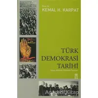 Türk Demokrasi Tarihi - Kemal H. Karpat - Timaş Yayınları