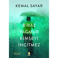 Biraz Yağmur Kimseyi İncitmez - Kemal Sayar - Kapı Yayınları