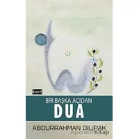Bir Başka Açıdan Dua - Abdurrahman Dilipak - Kayıt Yayınları