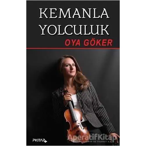 Kemanla Yolculuk - Oya Göker - P Kitap Yayıncılık