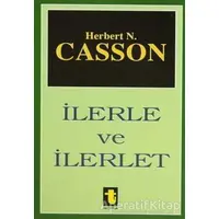 İlerle ve İlerlet - Herbert N. Casson - Toker Yayınları