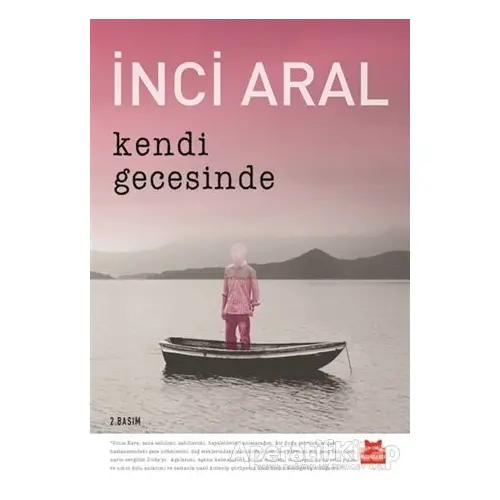 Kendi Gecesinde - İnci Aral - Kırmızı Kedi Yayınevi