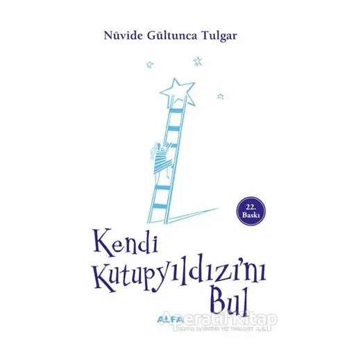 Kendi Kutupyıldızını Bul - Nüvide Gültunca Tulgar - Alfa Yayınları