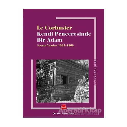 Kendi Penceresinde Bir Adam - Le Corbusier - Kırmızı Kedi Yayınevi