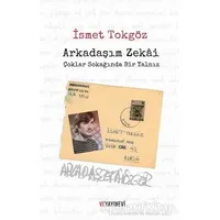 Arkadaşım Zekai - Çoklar Sokağında - İsmet Tokgöz - Ve Yayınevi