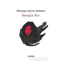 Geceyle Bir - Süreyya Aylin Antmen - Ve Yayınevi