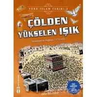 Çölden Yükselen Işık / Türk - İslam Tarihi 3 - Metin Özdamarlar - Genç Timaş