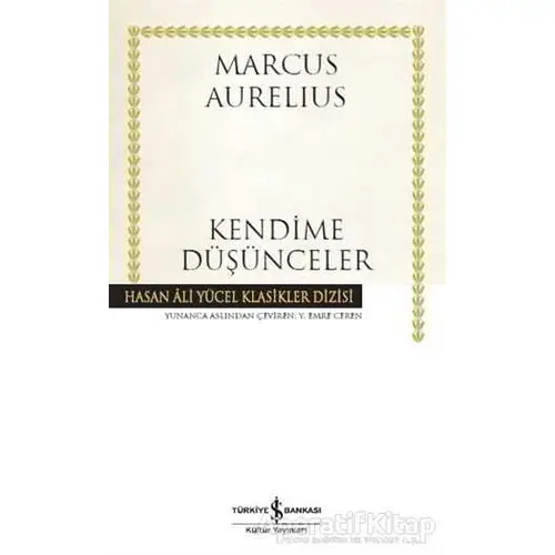 Kendime Düşünceler (Ciltli) - Marcus Aurelius - İş Bankası Kültür Yayınları