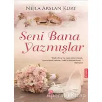 Seni Bana Yazmışlar - Nejla Arslan Kurt - Hayat Yayınları