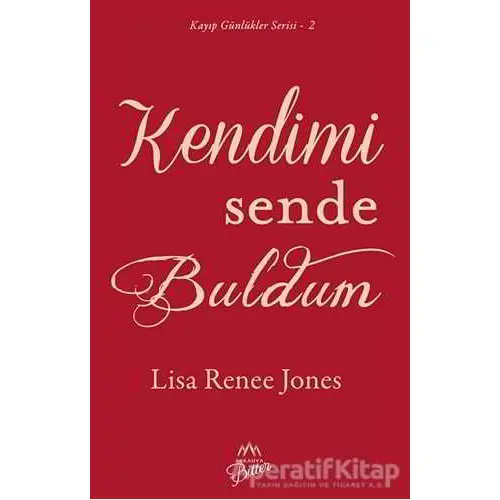 Kendimi Sende Buldum - Kayıp Günlükler Serisi 2 - Lisa Renee Jones - Arkadya Yayınları