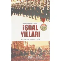 İşgal Yılları - Burhan Bozgeyik - Çığır Yayınları