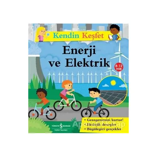 Kendin Keşfet - Enerji ve Elektrik - Sally Morgan - İş Bankası Kültür Yayınları