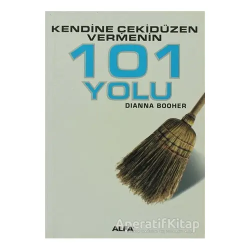 Kendine Çekidüzen Vermenin 101 Yolu - Diana Booher - Alfa Yayınları