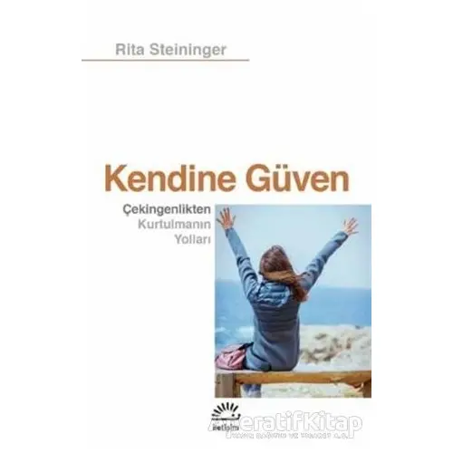 Kendine Güven - Rita Steininger - İletişim Yayınevi