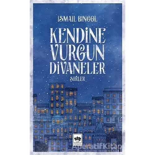 Kendine Vurgun Divaneler - İsmail Bingöl - Ötüken Neşriyat