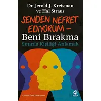 Senden Nefret Ediyorum - Beni Bırakma: Sınırda Kişiliği Anlamak - Jerold J. Kreisman - Nova Kitap