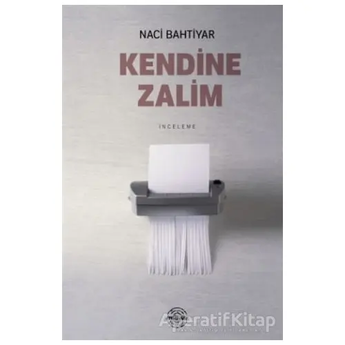 Kendine Zalim - Naci Bahtiyar - Mühür Kitaplığı