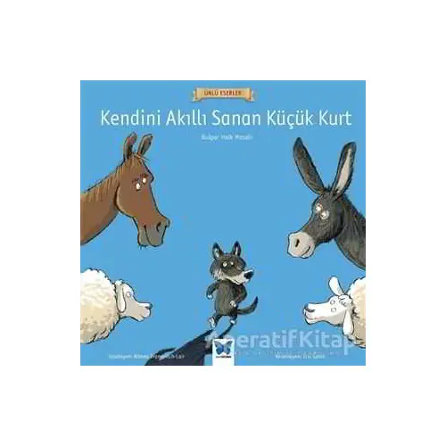 Kendini Akıllı Sanan Küçük Kurt - Kolektif - Mavi Kelebek Yayınları