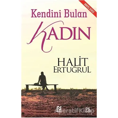 Kendini Bulan Kadın - Halit Ertuğrul - Nesil Yayınları