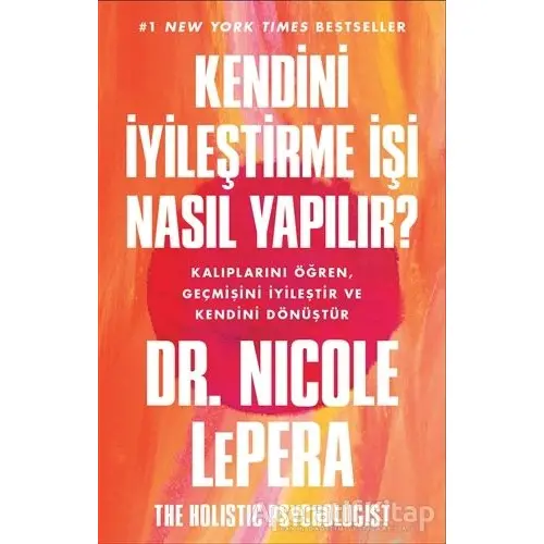 Kendini İyileştirme İşi Nasıl Yapılır? - Nicole Lepera - Butik Yayınları