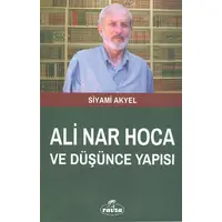 Ali Nar Hoca ve Düşünce Yapısı - Siyami Akyel - Ravza Yayınları