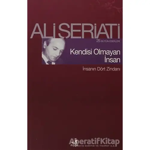 Kendisi Olmayan İnsan - Ali Şeriati - Fecr Yayınları