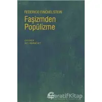Faşizmden Popülizme - Federico Finchelstein - İletişim Yayınevi