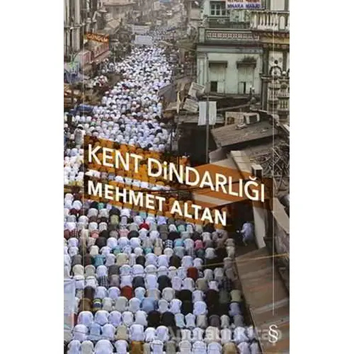 Kent Dindarlığı - Mehmet Altan - Everest Yayınları