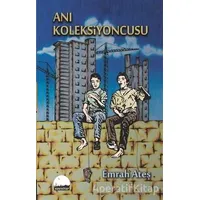 Anı Koleksiyoncusu - Emrah Ateş - Kent Kitap