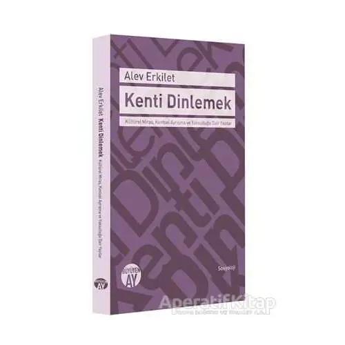 Kenti Dinlemek - Alev Erkilet - Büyüyen Ay Yayınları