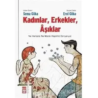 Kadınlar, Erkekler, Aşıklar - Erol Göka - Timaş Yayınları