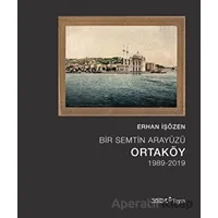 Bir Semtin Arayüzü: Ortaköy (1989-2019) - Erhan İşözen - YEM Yayın