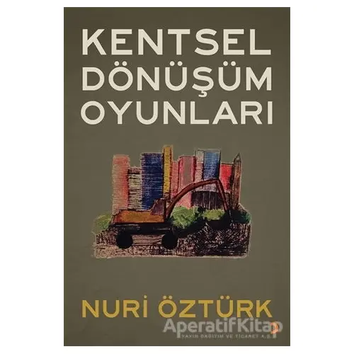 Kentsel Dönüşüm Oyunları - Nuri Öztürk - Cinius Yayınları