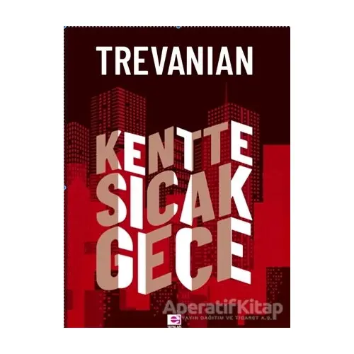 Kentte Sıcak Gece - Trevanian (Rodney William Whitaker) - E Yayınları