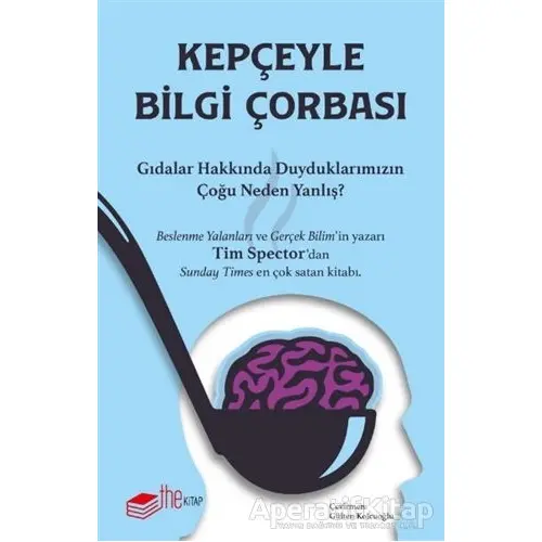 Kepçeyle Bilgi Çorbası - Tim Spector - The Kitap