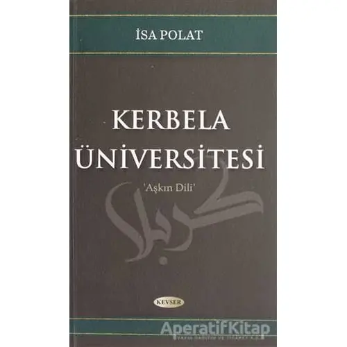 Kerbela Üniversitesi - İsa Polat - Kevser Yayınları