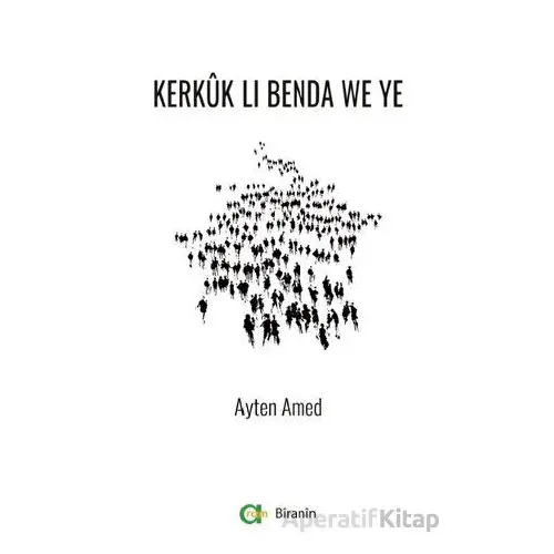 Kerkük Li Benda We Ye - Ayten Amed - Aram Yayınları