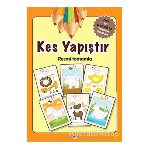 Kes Yapıştır - Resmi Tamamla - Kolektif - Pia Çocuk Yayınları