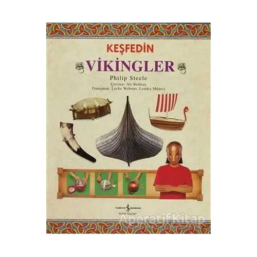 Keşfedin Vikingler - Philip Steele - İş Bankası Kültür Yayınları