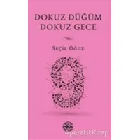 Dokuz Düğüm Dokuz Gece - Seçil Oğuz - Mühür Kitaplığı