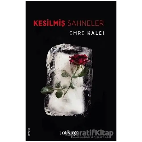 Kesilmiş Sahneler - Emre Kalcı - Tolstoy Yayıncılık