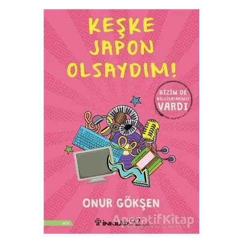 Keşke Japon Olsaydım! - Onur Gökşen - İnkılap Kitabevi