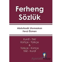 Ferheng Sözlük - Kürtçe Sözlük (Kurdi- Tirki Türkçe - Kürtçe)