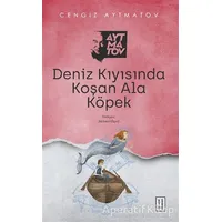 Deniz Kıyısında Koşan Ala Köpek - Cengiz Aytmatov - Ketebe Yayınları