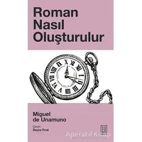 Roman Nasıl Oluşturulur - Miguel de Unamuno - Ketebe Yayınları